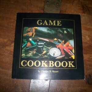 The Game Cookbook Charles Stuart 1993 Ed PB (Wild Game Recipes) Signed